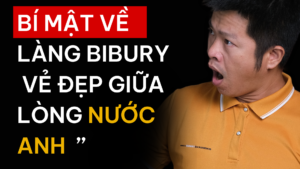 Làng Bibury - Cổ tích nước Anh